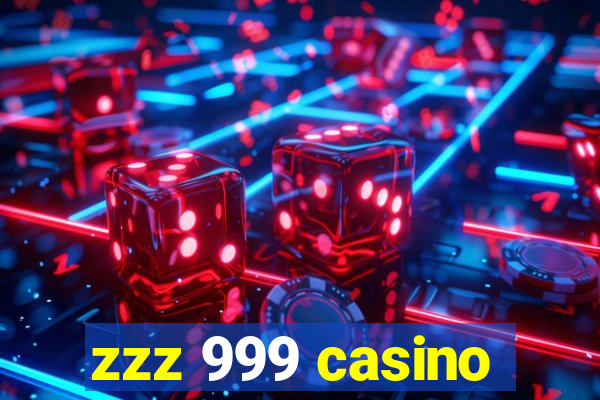 zzz 999 casino